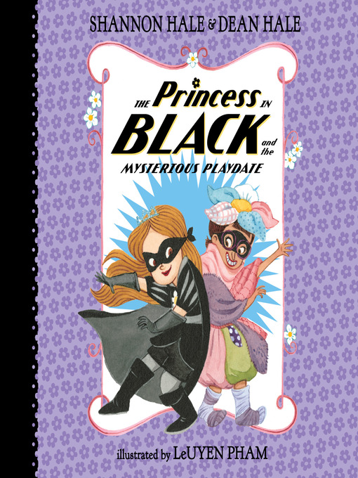 Title details for The Princess in Black and the Mysterious Playdate by Shannon Hale - Available
